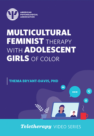 Adolescent Color Multicultural Feminist Therapy With Adolescent Girls of Color